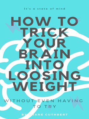 cover image of How to Trick Your Brain Into Loosing Weight